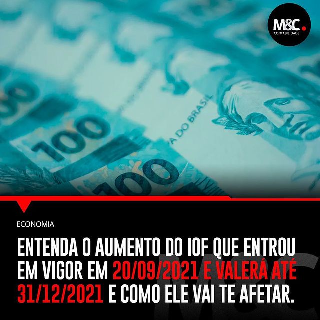 Entenda o aumento do IOF que entrou em vigor em 20/09/2021 e valerá até 31/12/2021 e como ele vai te afetar