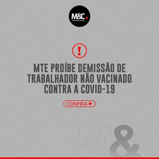 MTE proíbe demissão de trabalhador não vacinado contra a Covid-19