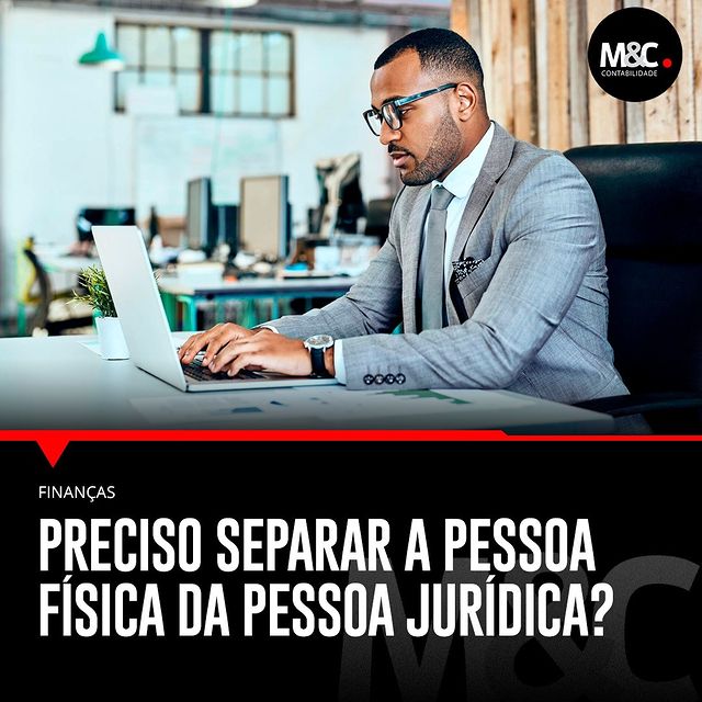 Preciso separar a pessoa física da pessoa jurídica?