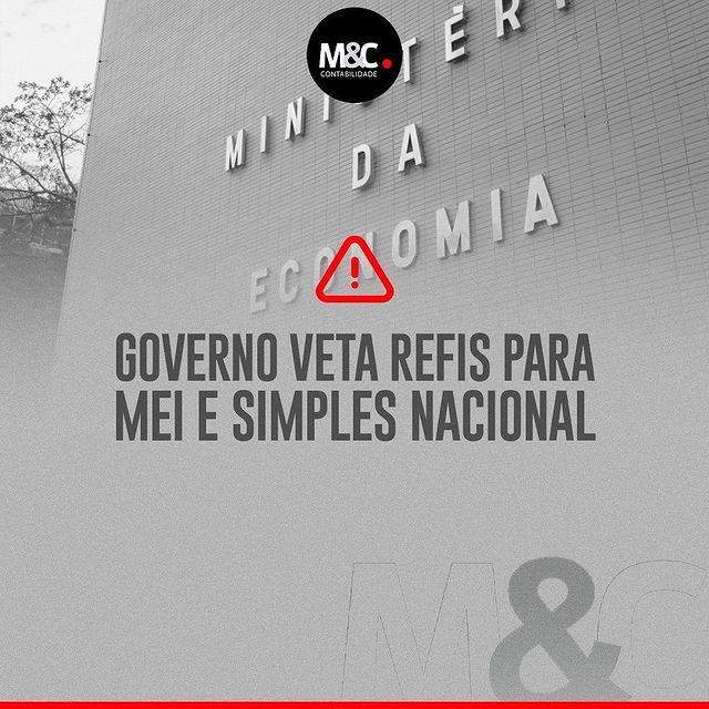 Governo veta REFIS para MEI e Simples Nacional