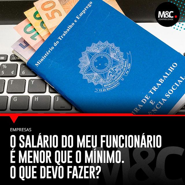 O salário do meu funcionário é menor que o mínimo. O que devo fazer?