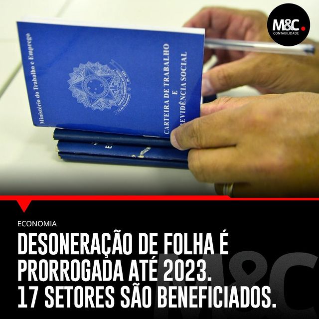 Desoneração de Folha é prorrogada até 2023. 17 setores são beneficiados