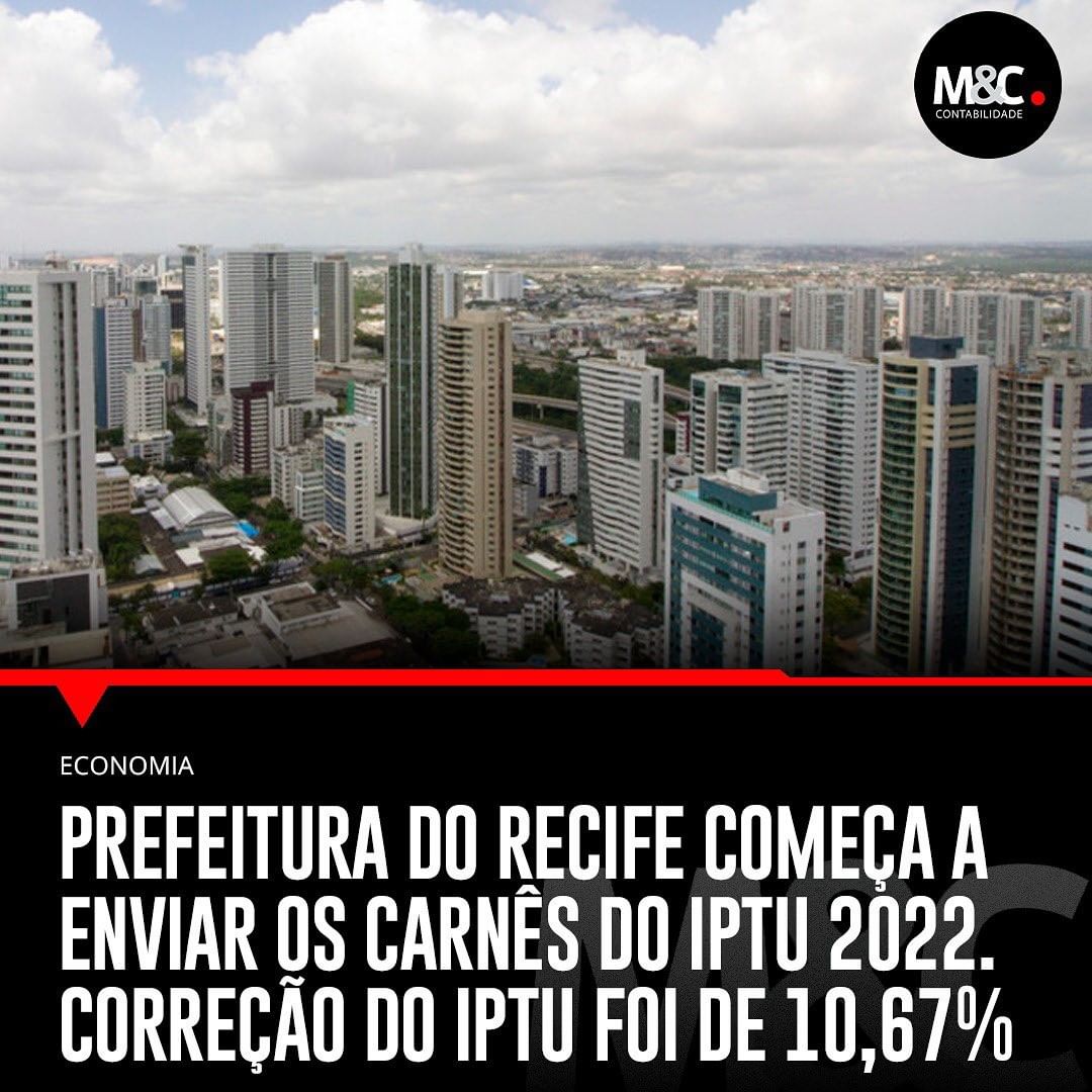 Prefeitura do Recife começa a enviar os carnês do IPTU para o ano de 2022, correção do IPTU foi de 10,67%