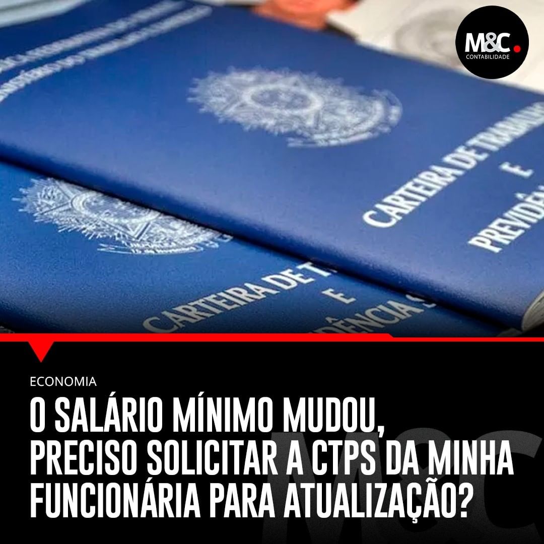 O salário mínimo mudou, preciso solicitar a CTPS da minha funcionária para atualização?