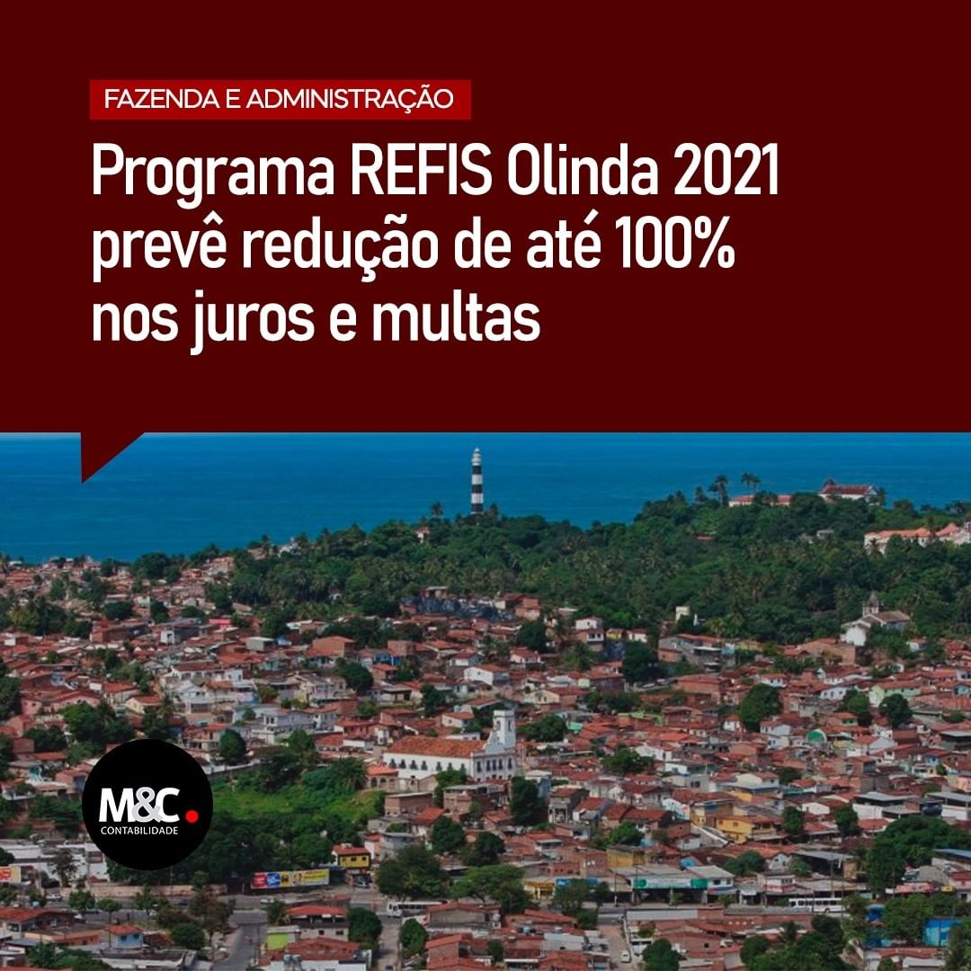 Programa REFIS Olinda 2021 prevê redução de até 100% nos juros e multas