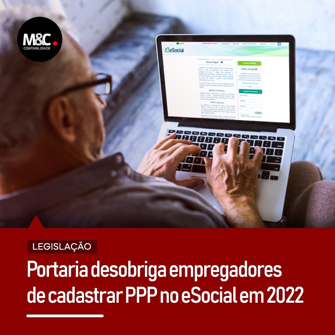 Portaria desobriga empregadores de cadastrar PPP no eSocial em 2022