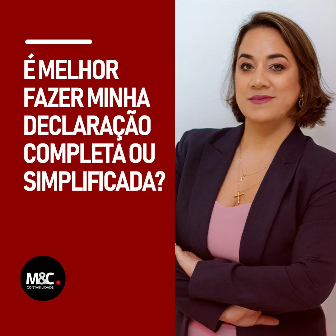 É melhor fazer minha declaração completa ou simplificada?