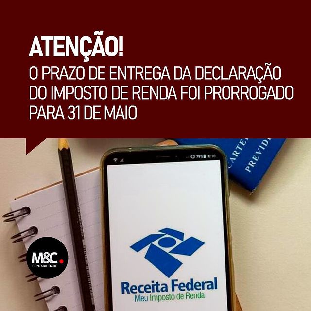 Atenção! O prazo de entrega da Declaração do Imposto de Renda foi prorrogado para 31 de Maio