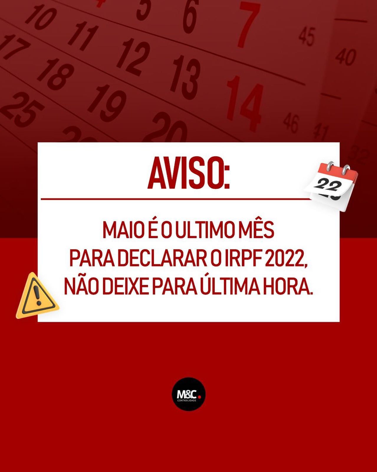 AVISO: Maio é o ultimo mês para declarar o IRPF 2022, não deixe para última hora.