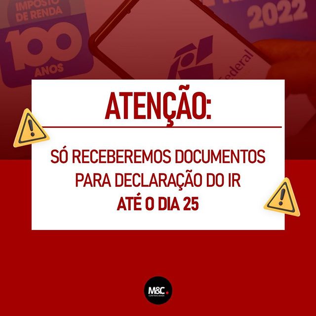 ATENÇÃO: Só receberemos documentos para declaração do IR até o dia 25